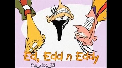 Hачалната песен на Ed, edd n' eddy !