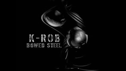K-rob - Bowed Steel