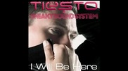 Tiesto And Sneaky Sound System - I Will Be Here ( Wolfgang Gartner Radio Edit )