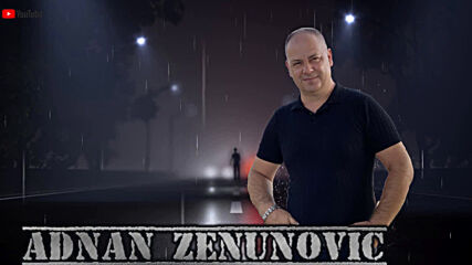 Adnan Zenunovic - 2020 - Da je ziva majka (hq) (bg sub)