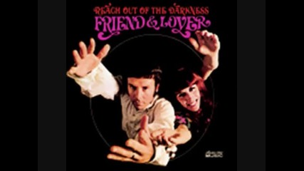 Friend & Lover - Reach Out Of The Darkness 1968