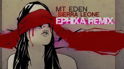Mt Eden Dubstep - Sierra Leone (ephixa Remix)