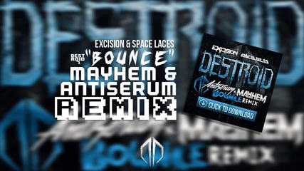 [trap] Excision & Space Laces - Destroid 7 Bounce (mayhem & Antiserum Remix)