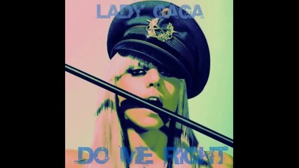 Lady Gaga ft. Valeria - Do Me Right 