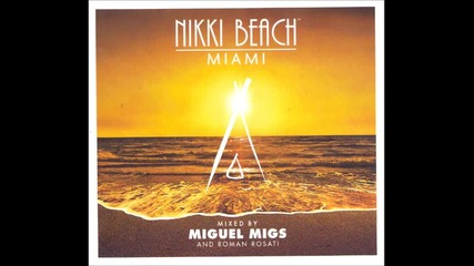 nikki beach miami'12 mixed by miguel migs and roman rosati cd2