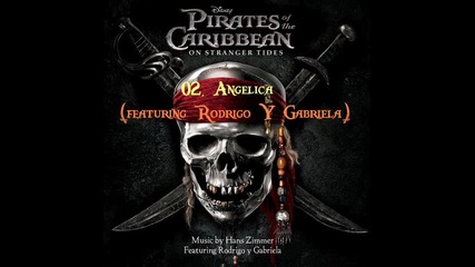 Pirates Of The Caribbean 4: On Stranger Tides - 02. Angelica (feat.rodrigo Y Gabriela) Soundtrack