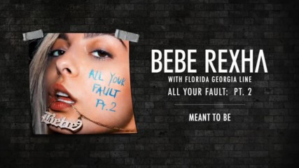 Bebe Rexha & Florida Georgia Line - Meant To Be ( A U D I O )
