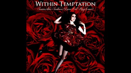 Within Temptation - Summertime Sadness (lana Del Rey Cover)превод