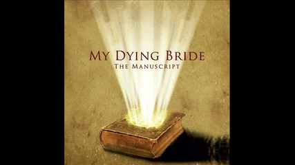 My Dying Bride - The Manuscript (full Ep) [2013]
