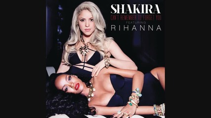New 2014 Shakira - Can't Remember To Forget You (audio) ft. Rihanna
