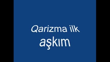 Qarizma - Ilk Askim 