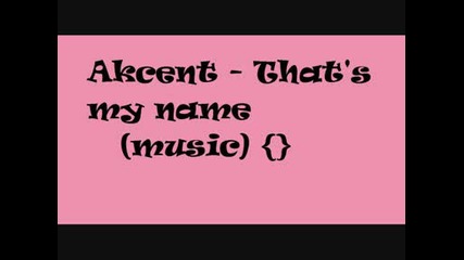 Akcent - Thats my name