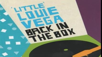 Little Louie Vega Back in the box cd1