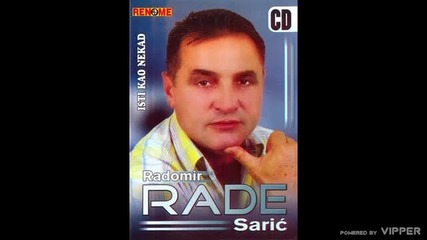 Radomir Rade Saric - Kceri moja - (audio 2007)