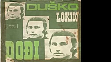 Dusko Lokin - Dodi 1970