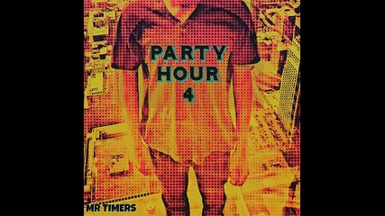 Mr Timers - Party Hour vol. 4 ( December 2015 set )