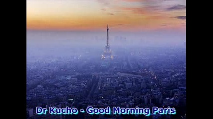 Dr Kucho - Good Morning Paris