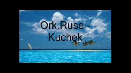 Ork.ruse - Kuchek