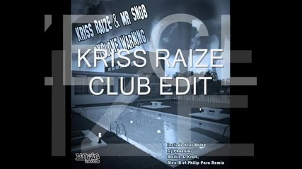 Kriss Raize & Mr Snob - Cyclone Warning Kriss Raize Club edit 