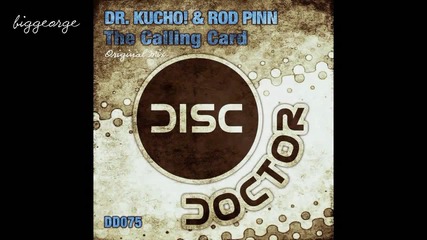 Dr. Kucho! And Rod Pinn - The Calling Card ( Original Mix ) [high quality]