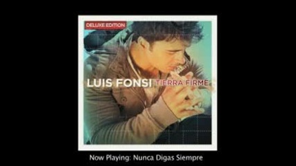 Luis Fonsi - Nunca Digas Siempre