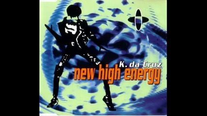 K Da Cruz - New high energy (dance mix) 