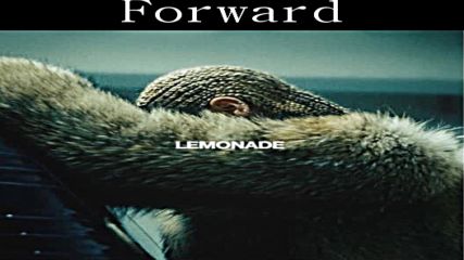 09. Beyonce ft. James Blake - Forward + Текст и Превод