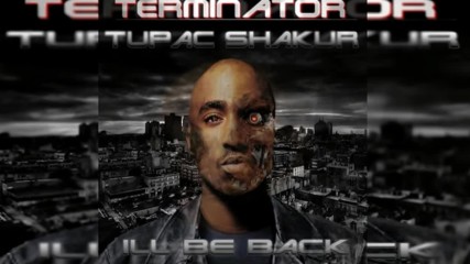 2pac Terminator New 2016