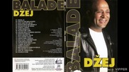 Dzej - Gde je ljubav nasa - (Audio 2007)
