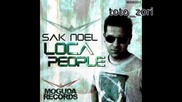Sak Noel - Loca People (la Gente Esta Muy Loca 2010)