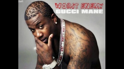 Gucci Mane - Worst Enemy ( Hq Audio ) 