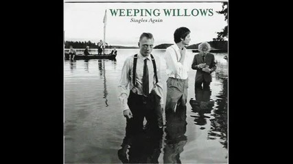 Weeping Willows - While Im Still Strong 