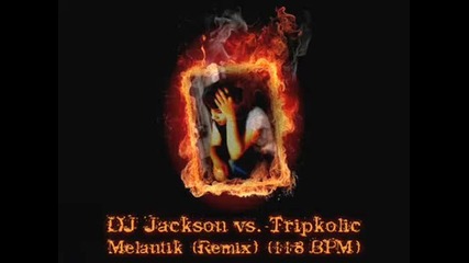 Dailymotion - Dj Jackson vs. Tripkolic - Melantik (remix) (118 Bpm) - a Music video