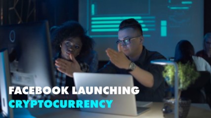 What you need to know about Facebook Cryptocurrency, ''Libra''
