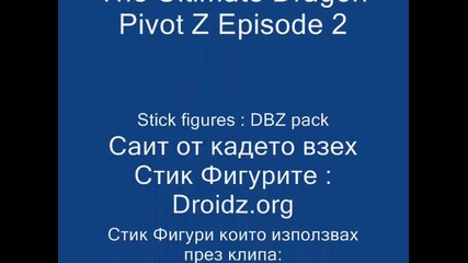 Ultimate Dragon Pivot Z Episode 2