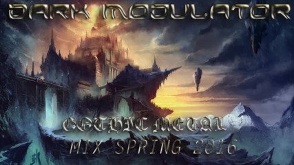 Gothic Metal Mix Spring 2016 From Dj Dark Modulator
