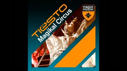 Tiesto - Magikal Circus 