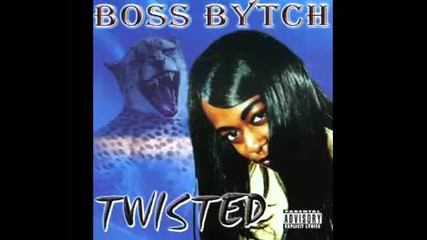 Boss Bytch - What You Lookin At 