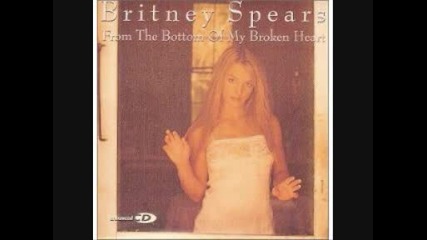 Britney Spears - From the Bottom of My Broken Heart 