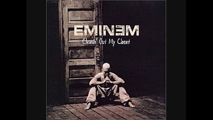 Cleaning Out My Closet The Way I am - Eminem