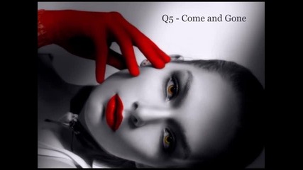 Q5 - Come and Gone
