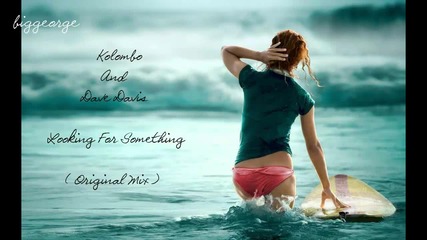 Kolombo And Dave Davis - Looking For Something ( Original Mix ) [high quality]