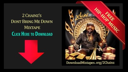 2 Chainz - Im Winning Ft. Wiz Khalifa - Dont Bring Me Down Mixtape