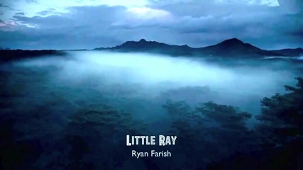 Ryan Farish - Little Ray (превод)