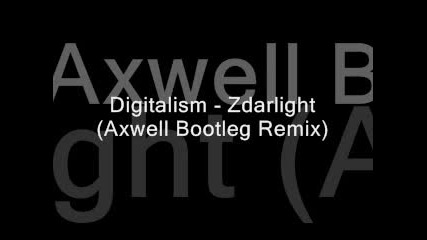 Zdarlight (axwell Bootleg Remix)