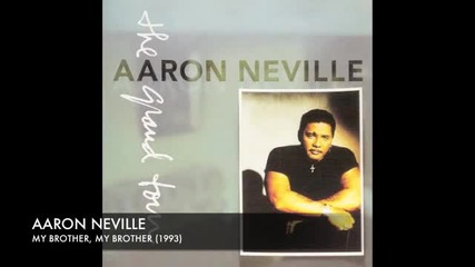 Aaron Neville - My Brother My Brother