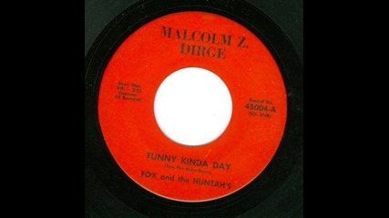 Fox & The Huntah's - Funny Kinda Day