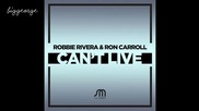 Robbie Rivera And Ron Carroll - Can't Live ( Preview )