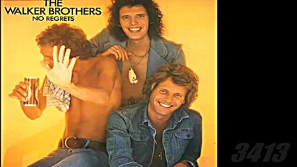 The Walker Brothers - No Regrets - full album 1975