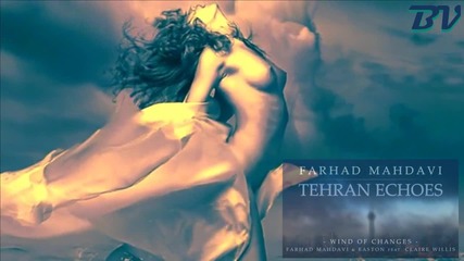 ««»» Vocal Trance ««»» Farhad Mahdavi & Easton feat. Claire Willis - Wind of Changes ( Original Mix)